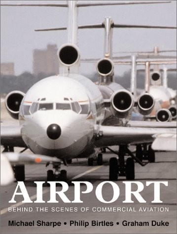 Airport: Behind the Scenes of Commercial Aviation by Michael S…