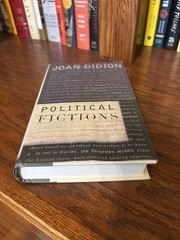 Political Fictions. Joan Didion. 1st HC Ptg. Knopf 2001. Near Fine Unread
