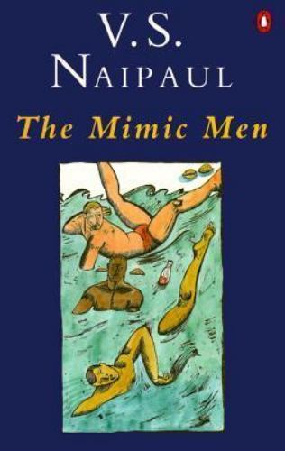 The Mimic Men by V. S. Naipaul