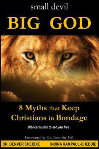 small devil BIG GOD: 8 Myths that keep Christians in Bondage