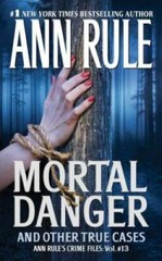 Mortal Danger (Ann Rule’s Crime Files #13) – Mass Market Paperback – GOOD