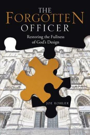 The Forgotten Officer: Restoring The Fullness Of God’s Design