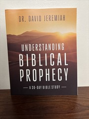 Understanding Biblical Prophecy: A 30-Day Bible Study by David Jeremiah ~New~ PB