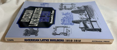 American Lathe Builders: 1810-1910 by Kenneth L. Cope – Astragal Press, 2001 TPB