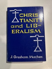 Christianity and Liberalism By J. Gresham Machine, 1977 Softcover