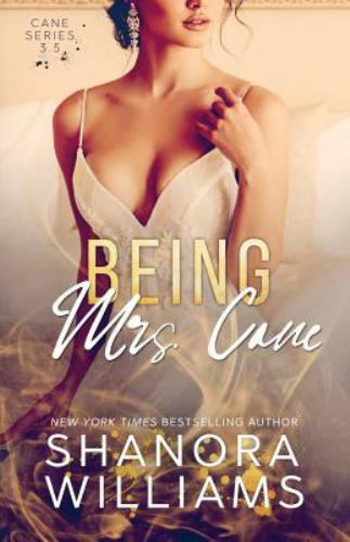 Being Mrs. Cane (Cane #3.5) by Williams, Shanora, Brand New, Free shipping in…