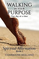 Walking in Your Purpose: One Day at a Time by Charmaine Holland (English) Paperb