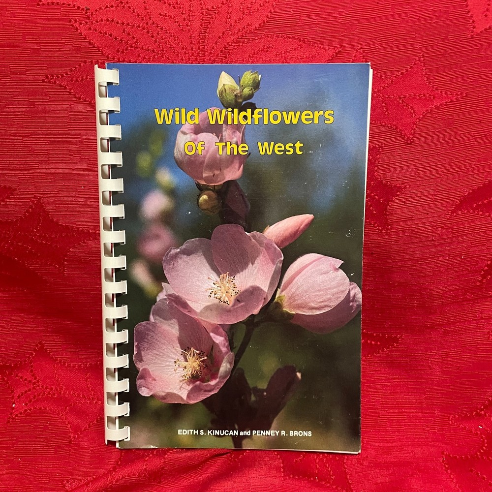 Wild Wildflowers of the West by Edith S. Kinucan and Penney R. Brons 1985 3rd Pr