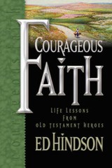 Courageous Faith: Life Lessons from Old Testament Heroes – Hardcover – GOOD