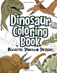 DINOSAUR COLORING BOOK: REALISTIC DINOSAUR DESIGNS FOR By The Future Teacher NEW
