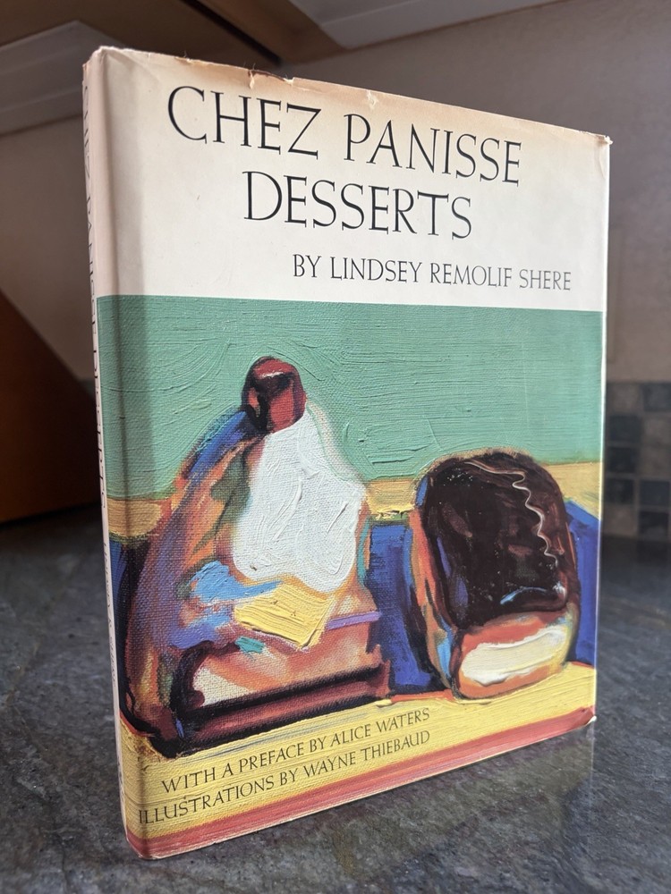 Chez Panisse Desserts (1st Ed) by Lindsey Remolif Shere