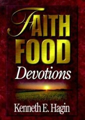 Faith Food: Devotions – Hardcover By Kenneth E. Hagin – GOOD