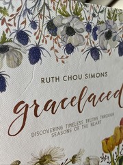 GraceLaced : Discovering Timeless Truths Through Seasons of the Heart by Ruth…
