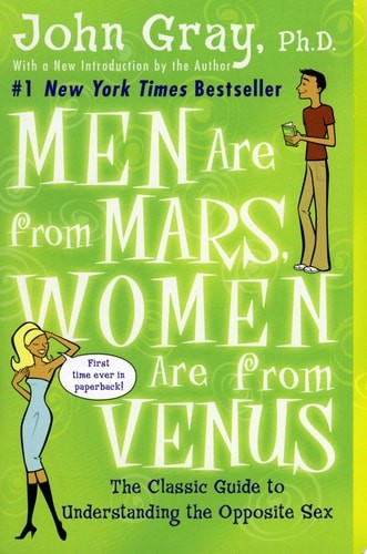 Men Are from Mars, Women Are from Venus The Classic Guide to Understanding the O