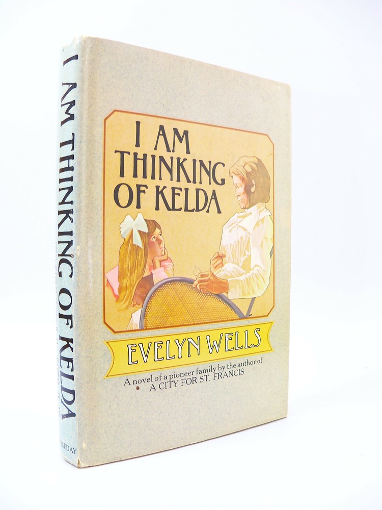 I Am Thinking of Kelda by Evelyn Wells Inscribed First Edition 1976 Hardcover