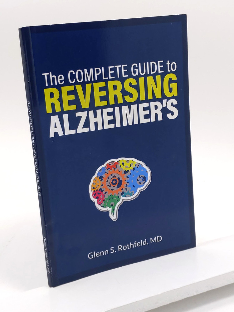 The Complete Guide to Reversing Alzheimer’s by Glenn. S. Rothfeld – Paperback