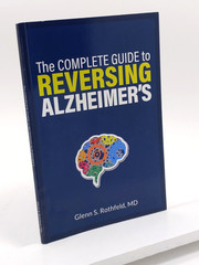 The Complete Guide to Reversing Alzheimer’s by Glenn. S. Rothfeld – Paperback