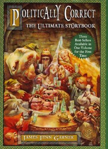 Politically Correct: The Ultimate Storybook – Hardcover – GOOD