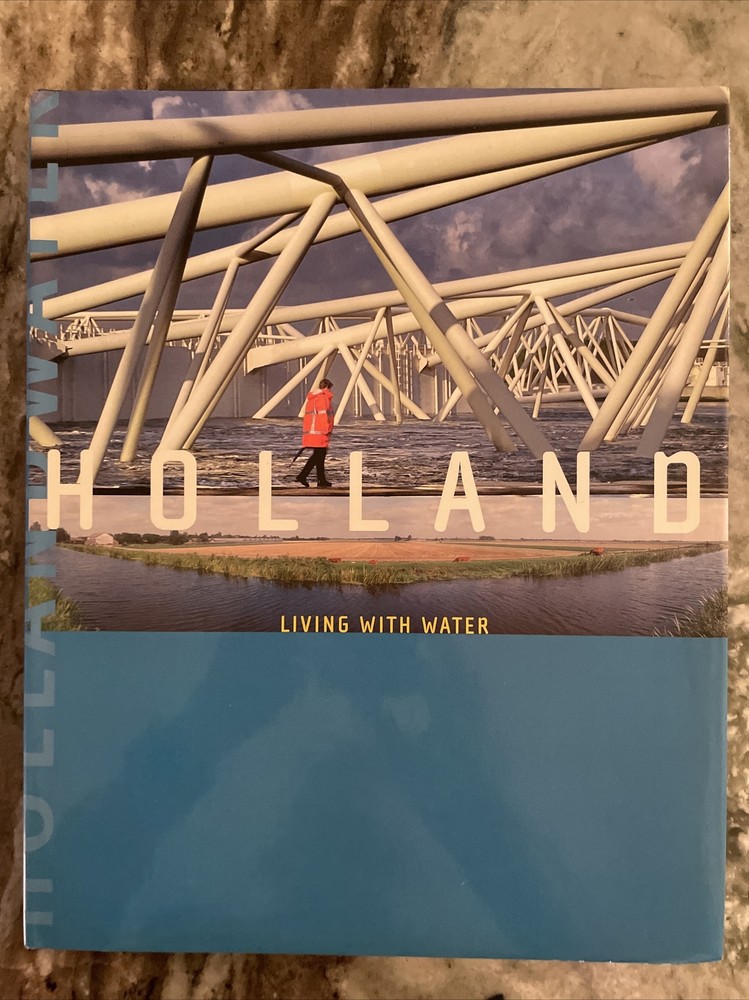 Holland Living With Water 2004 1sr Ed. Scriptum Publisher Preowned Condition VG+