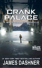 Crank Palace: A Maze Runner Novella by James Dashner: New