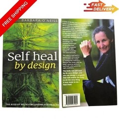 Self Heal By Design By Barbara O’Neill, Paperback Free Shipping USA