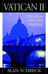 Vatican II: The Crisis and the Promise – Paperback By Schreck PhD, Alan – GOOD