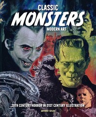 Classic Monsters, Modern Art : 20th Century Horror in 21st Century Illustrati…