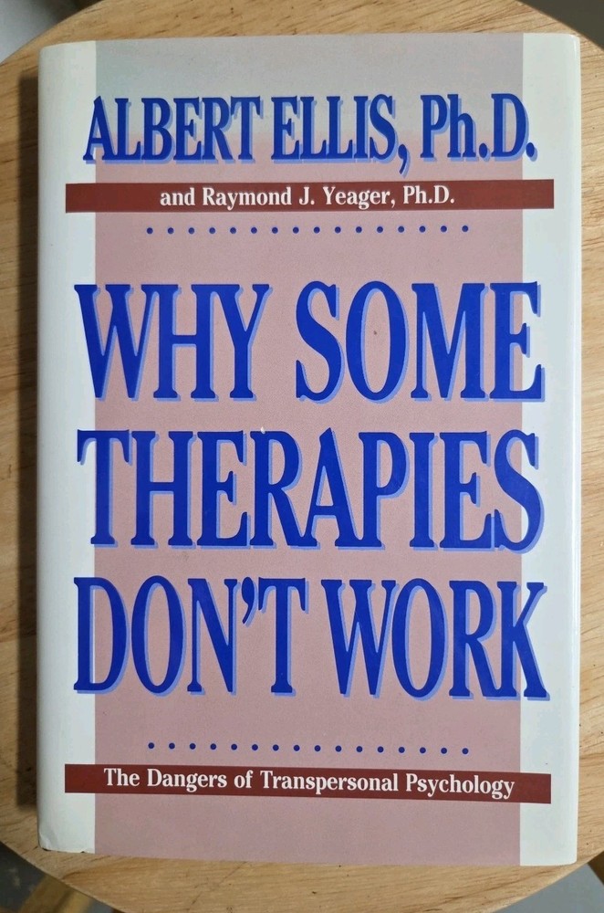 Why Some Therapies Don’t Work By Albert Ellis, Ph, D. 1989 Hardcover