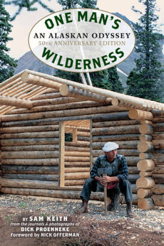 One Man’s Wilderness: An Alaskan Odyssey, 50th Anniversary Edition – GOOD
