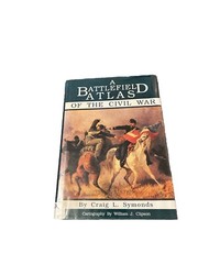 A Battlefield Atlas of the Civil War by Craig L. Symonds – Hardcover Illustrated