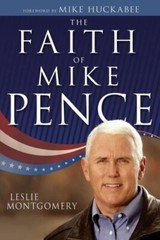 The Faith of Mike Pence (Signed) by Mike Pence w/COA Montgomery, Leslie Book