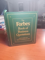 The Forbes Book of Business Quotations: 14,173 Thoughts on the Business of Life