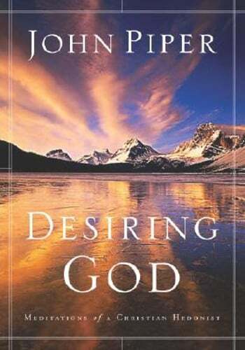 Desiring God: Meditations of a Christian Hedonist by John Piper: Used