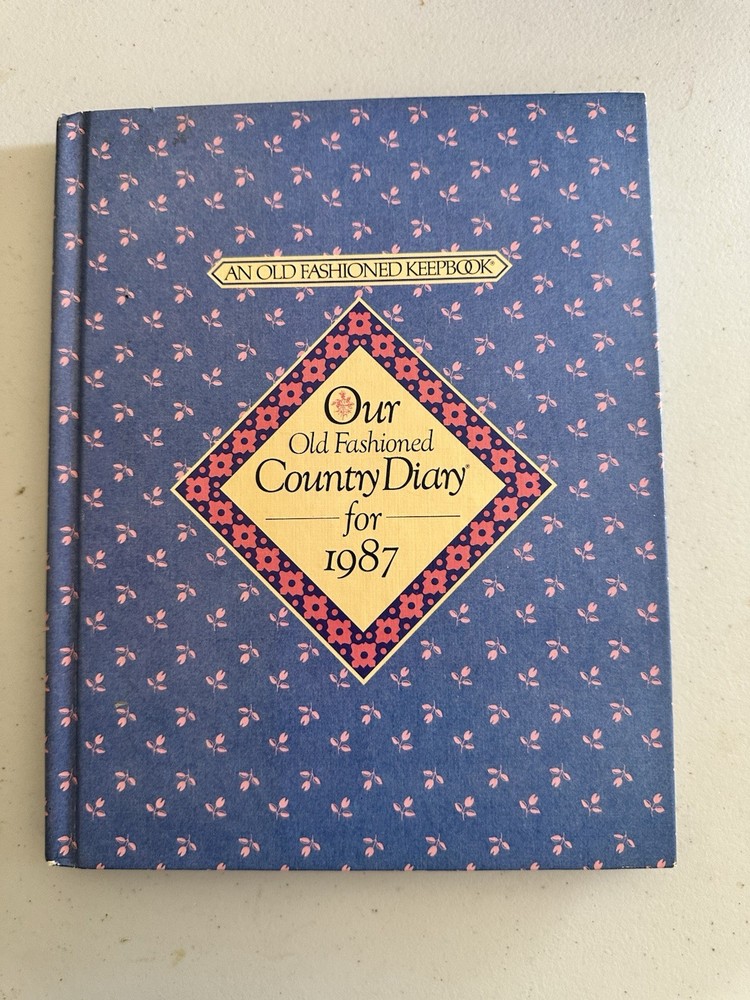 Our Old Fashioned Country Diary 1987 Hard Cover 144 Pages