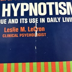 Self Hypnotism: The Technique And Its Use In Daily Living Leslie M. LeCron 1970
