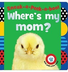 Sneak-a-Peek-a-boo! Where’s My Mom? by Creese, Sarah, Good Book