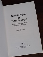 HEAVENLY TONGUES OR EARTHLY LANGUAGES? by Gary Goodell. Beacon Hill Press. 1989.