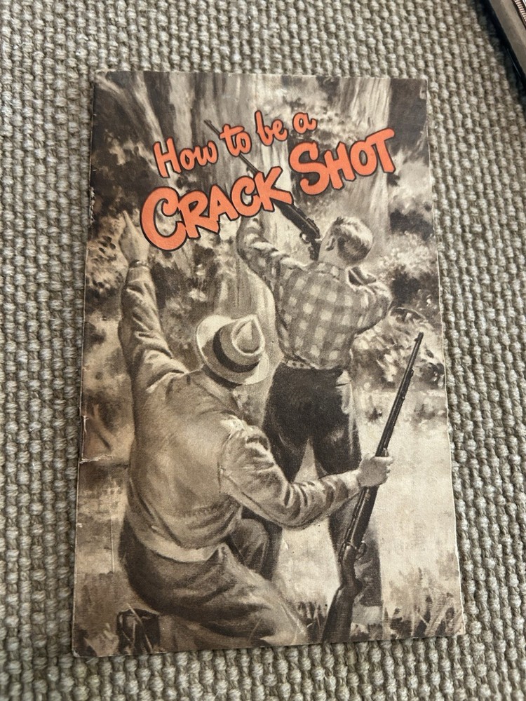 How To Be A Crack Shot 1950s Rifle Instruction Manual