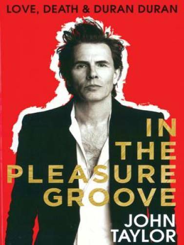 In the Pleasure Groove: Love, Death, and Duran Duran – Hardcover – GOOD