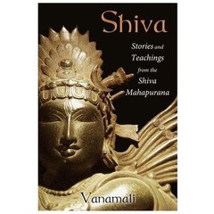 Shiva: Stories and Teachings from the Shiva Mahapurana by Vanamali