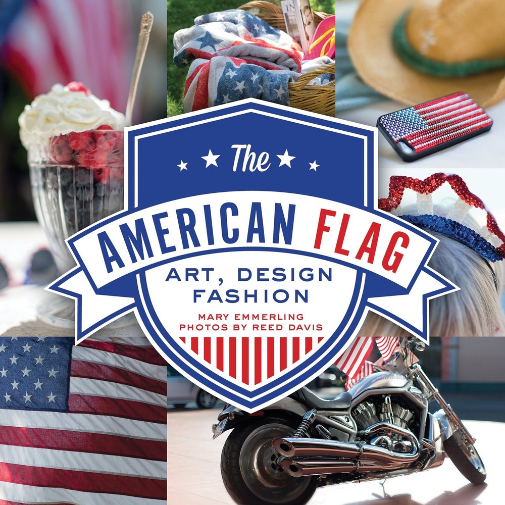 The American Flag: Art, Design, Fashion, Emmerling, Mary,Davis, Reed, Excellent