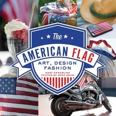 The American Flag: Art, Design, Fashion, Emmerling, Mary,Davis, Reed, Excellent
