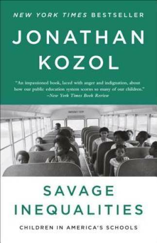 Savage Inequalities: Children in America’s Schools – Paperback – VERY GOOD