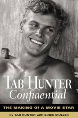 Tab Hunter Confidential: The Making of a Movie Star – Hardcover – GOOD