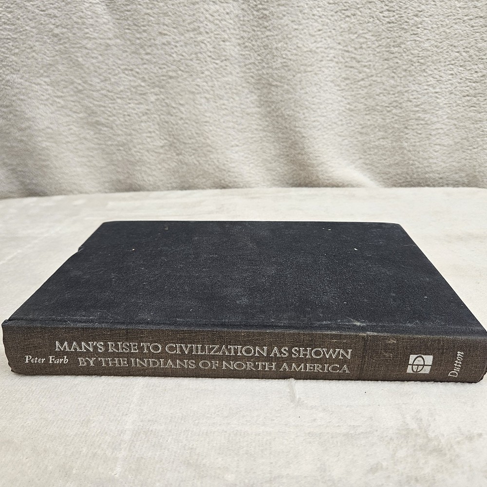 1968 Mans Rise To Civilizations As Shown By The Indians Of North America P. Farb