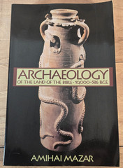 Archaeology of the Land of the Bible: 10,000-586 B.C.E. by Mazar, Amihai