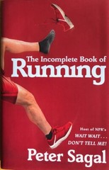 THE INCOMPLETE BOOK OF RUNNING ~ PETER SAGAL ~ HARDCOVER/ DUST JACKET ~ NEW