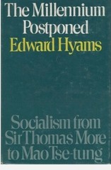 HYAMS, EDWARD The Millennium Postponed:Socialism from More to Mao 1st Ed HC