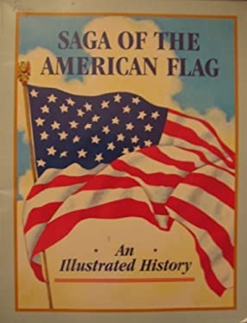 Saga of the American Flag : An Illustrated History Paperback