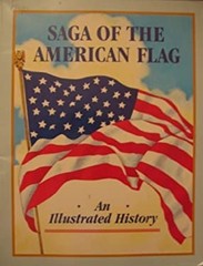 Saga of the American Flag : An Illustrated History Paperback